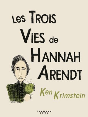 cover image of Les Trois Vies de Hannah Arendt